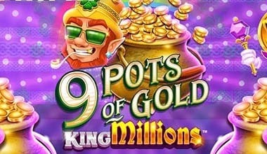 9 Pots of Gold King Millions